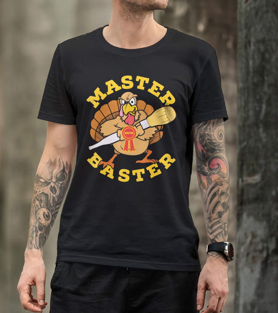 Master Baster Thanksgiving Funny Turkey Cooking Humor T-Shirt