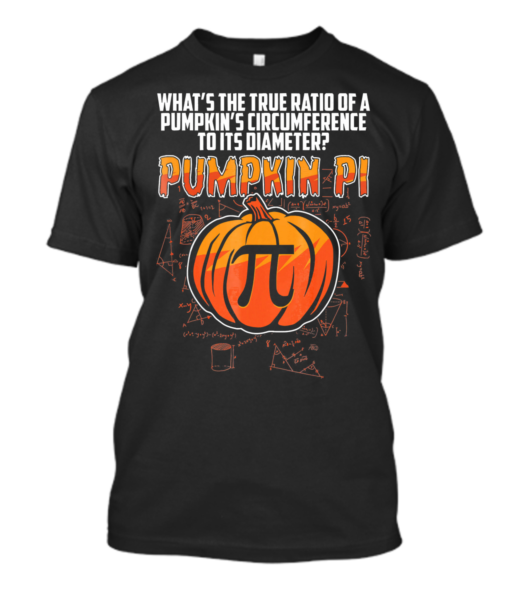 What's The True Ratio Of A Pumpkin's Circumference To Its Diameter Pumpkin Pi T-Shirt