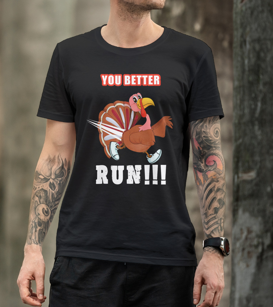 You Better Run Funny Turkey Cartoon Run T-Shirt