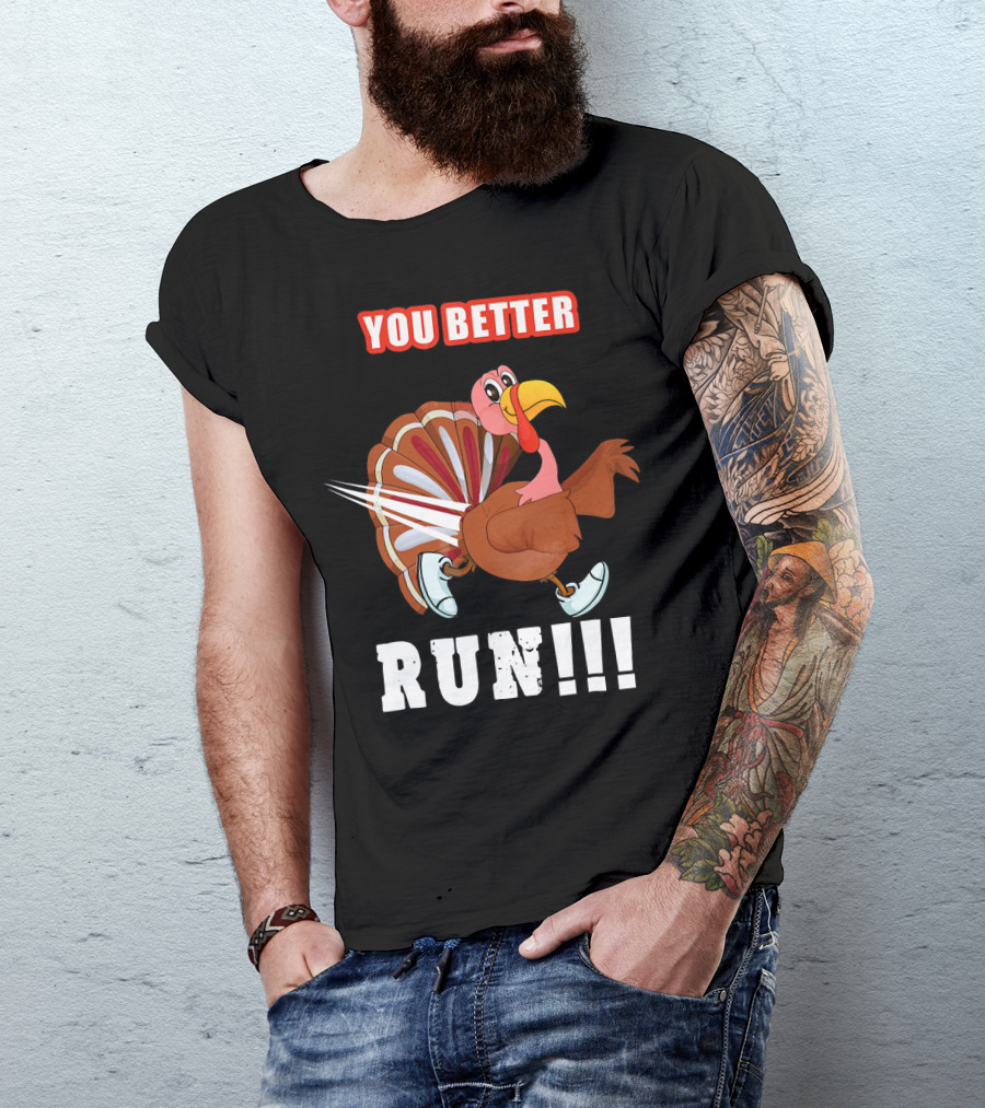 You Better Run Funny Turkey Cartoon Run T-Shirt