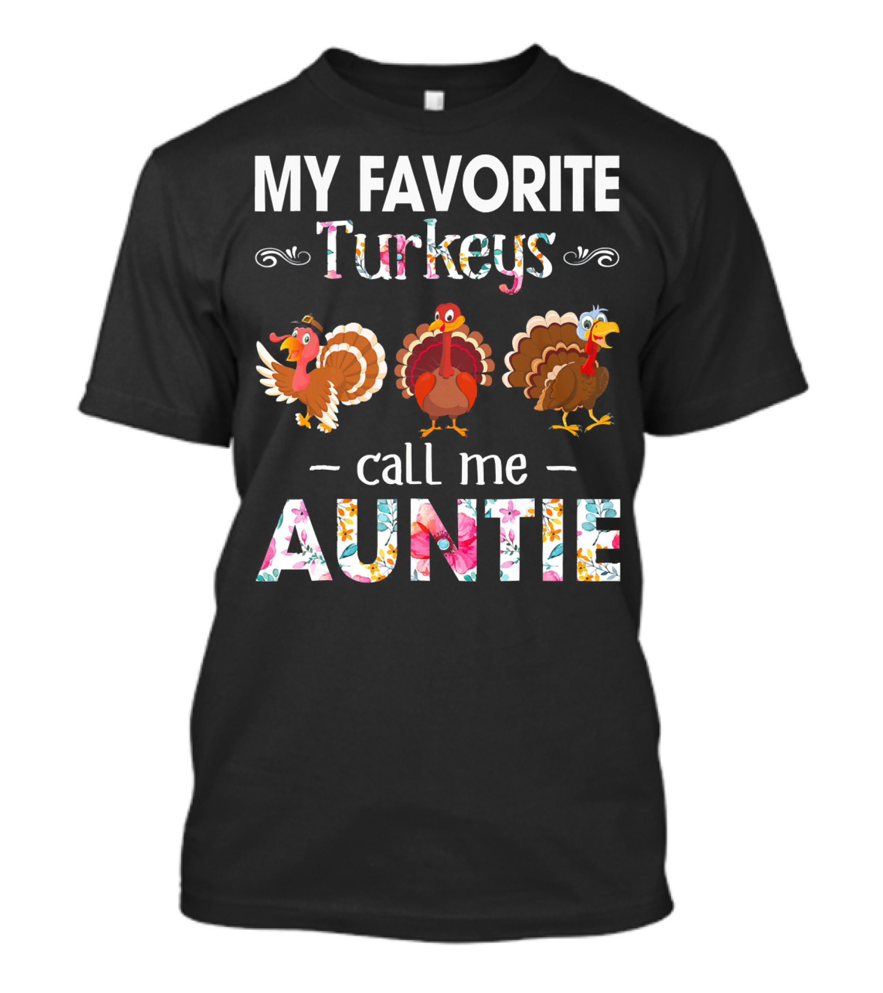 My Favorite Turkeys Call Me Auntie T-Shirt