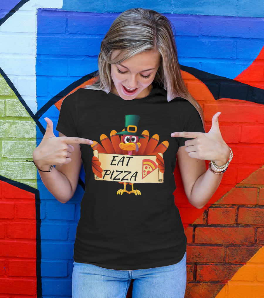 Funny Turkey Eat Pizza Thanksgiving Day Eat Pizza Thanksgiving Turkey T-Shirt