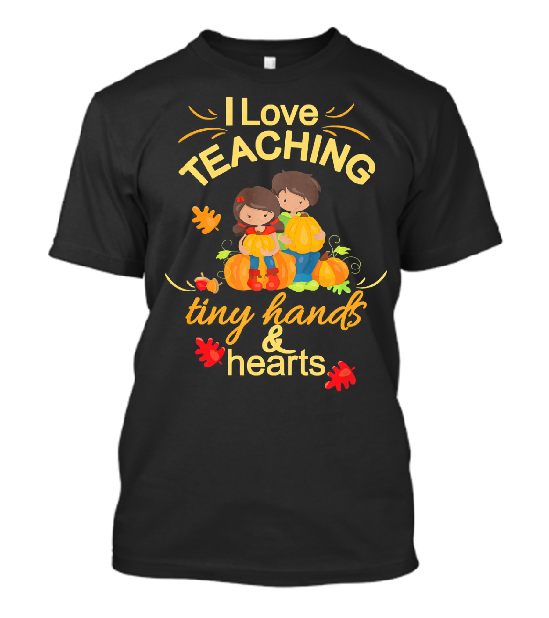 I Love Teaching Tiny Hands And Hearts Thanksgiving Holiday Teacher T-Shirt