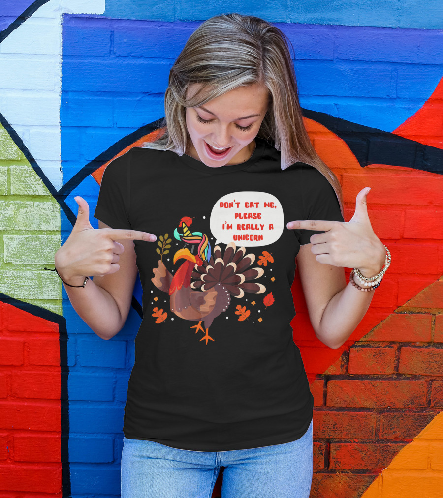 Don't Eat Me Please I'm Really A Unicorn Turkey T-Shirt