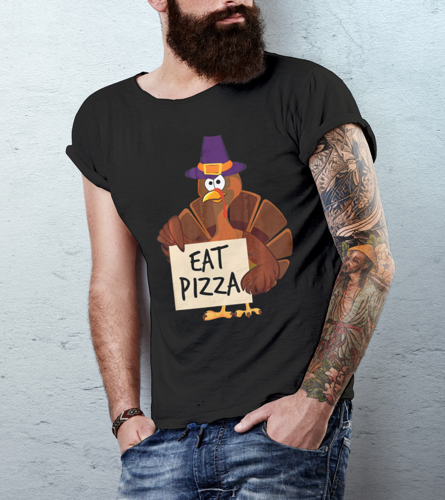 Eat Pizza Funny Turkey In Hat Happy T-Shirt