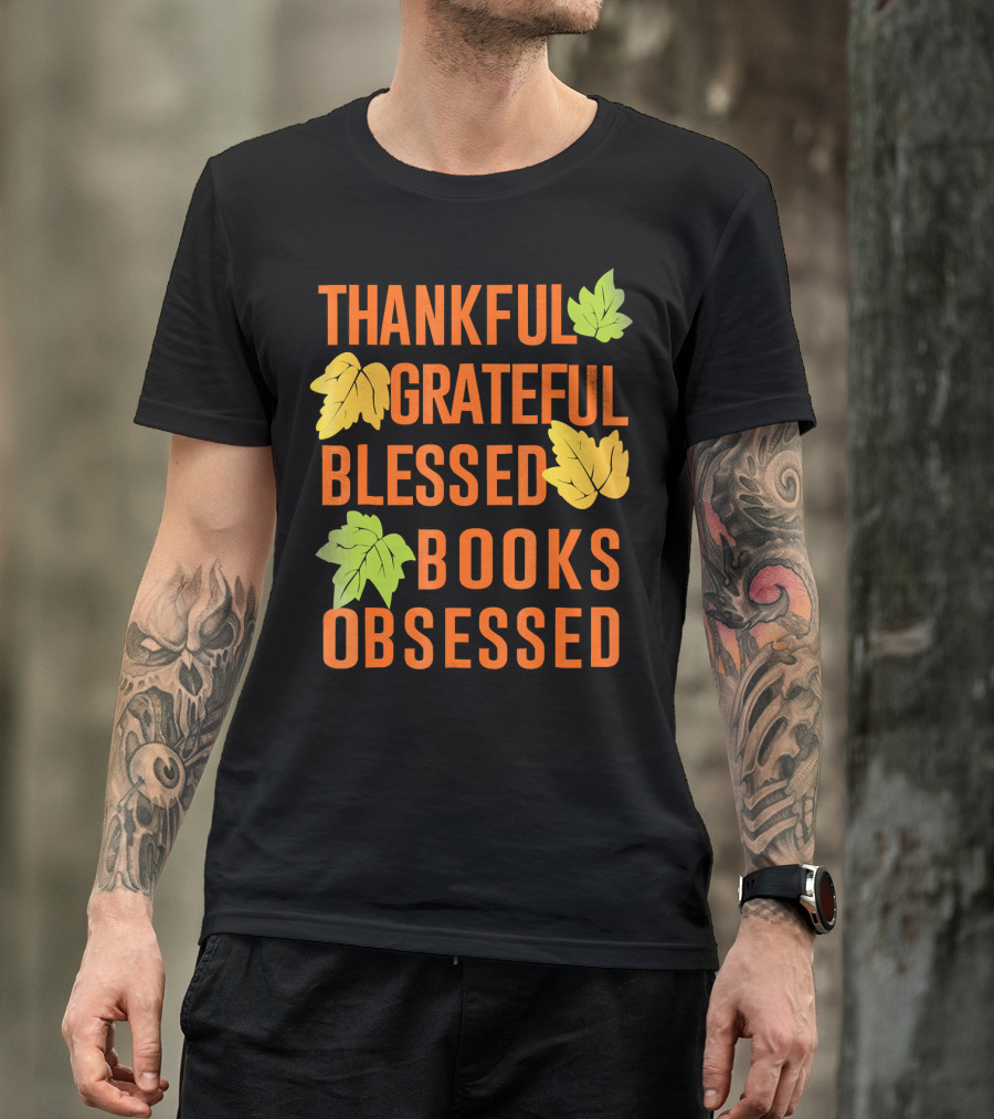 Thankful Grateful Blessed Books Obsessed T-Shirt