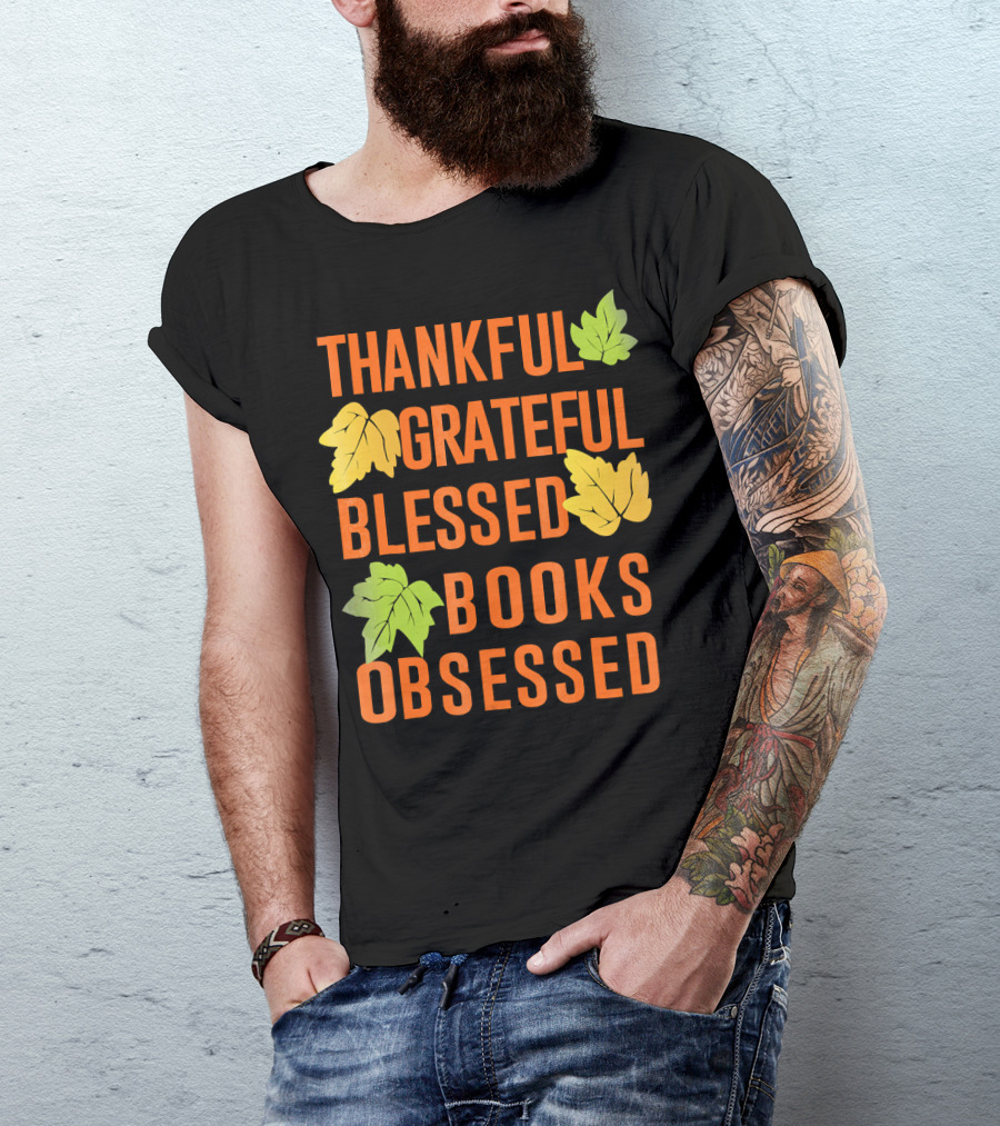 Thankful Grateful Blessed Books Obsessed T-Shirt