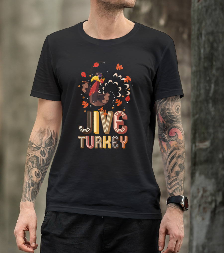 Jive Turkey Funny Thanksgiving Holiday T-Shirt