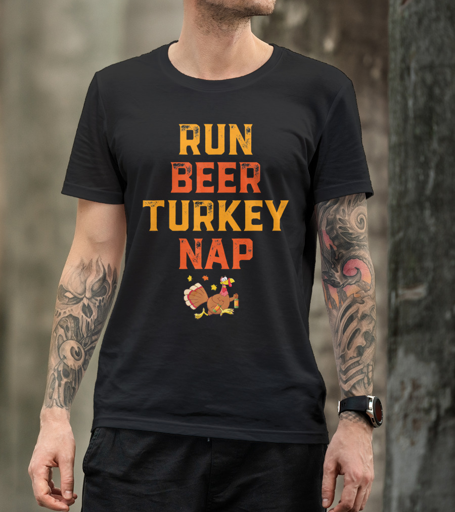 Run Beer Turkey Nap Funny Turkey Runner Thanksgiving Humor T-Shirt