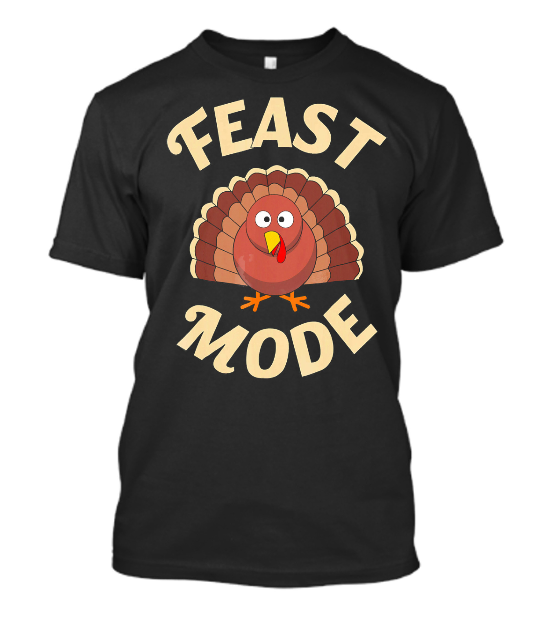 Feast Mode Turkey Thanksgiving T-Shirt