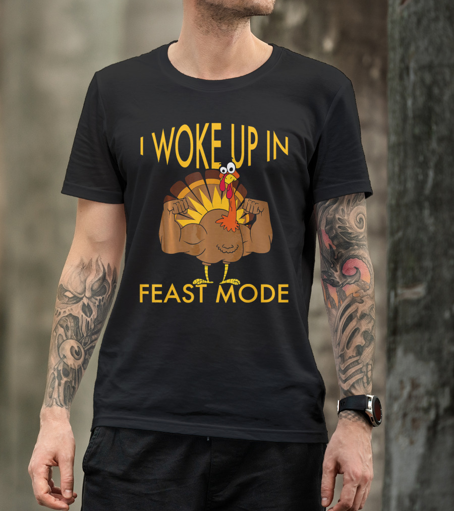 I Woke Up In Feast Mode Funny Turkey Tro Flexing Cartoon T-Shirt