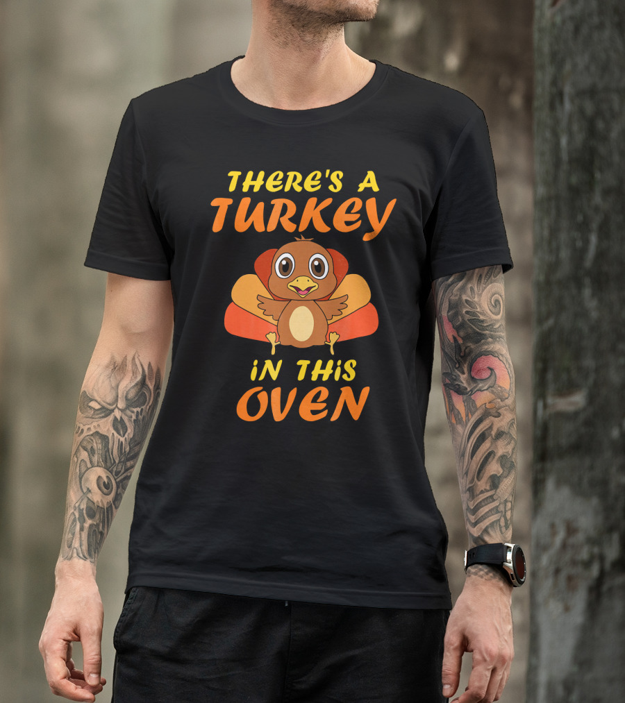 Thanksgiving Couples Pregnancy Announcement There's A Turkey In This Oven T-Shirt