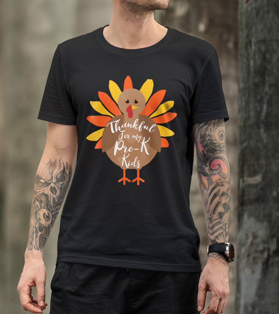 Thankful For My Pre-K Kids Turkey Thanksgiving T-Shirt