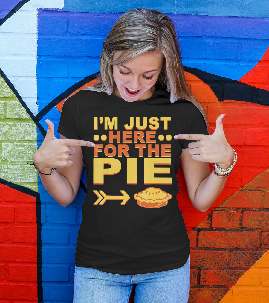 I'M JUST HERE FOR THE PIE Pumpkin Pecan Cherry Pie T-Shirt