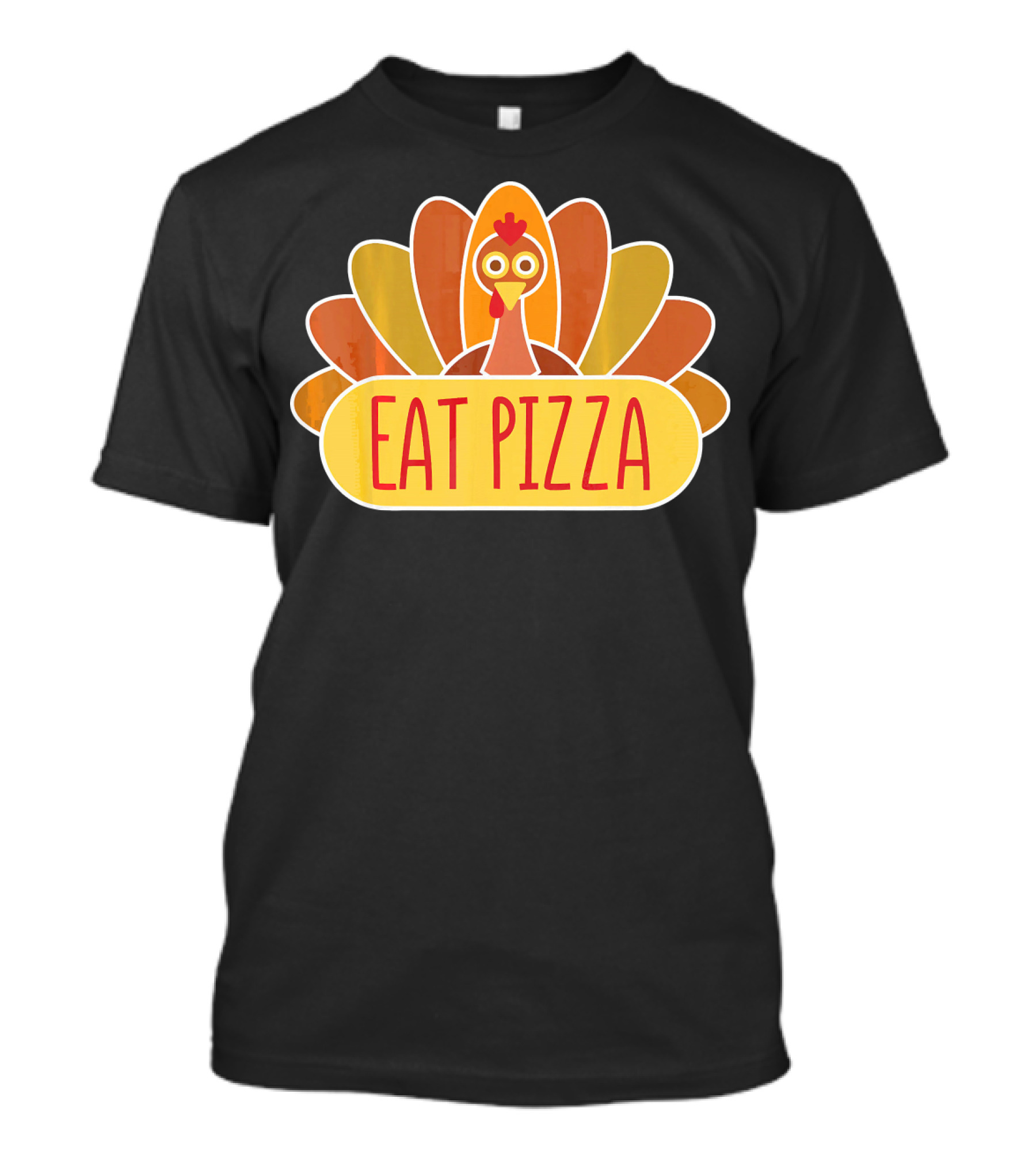 Eat Pizza Cute Thanksgiving Day Funny Turkey T-Shirt