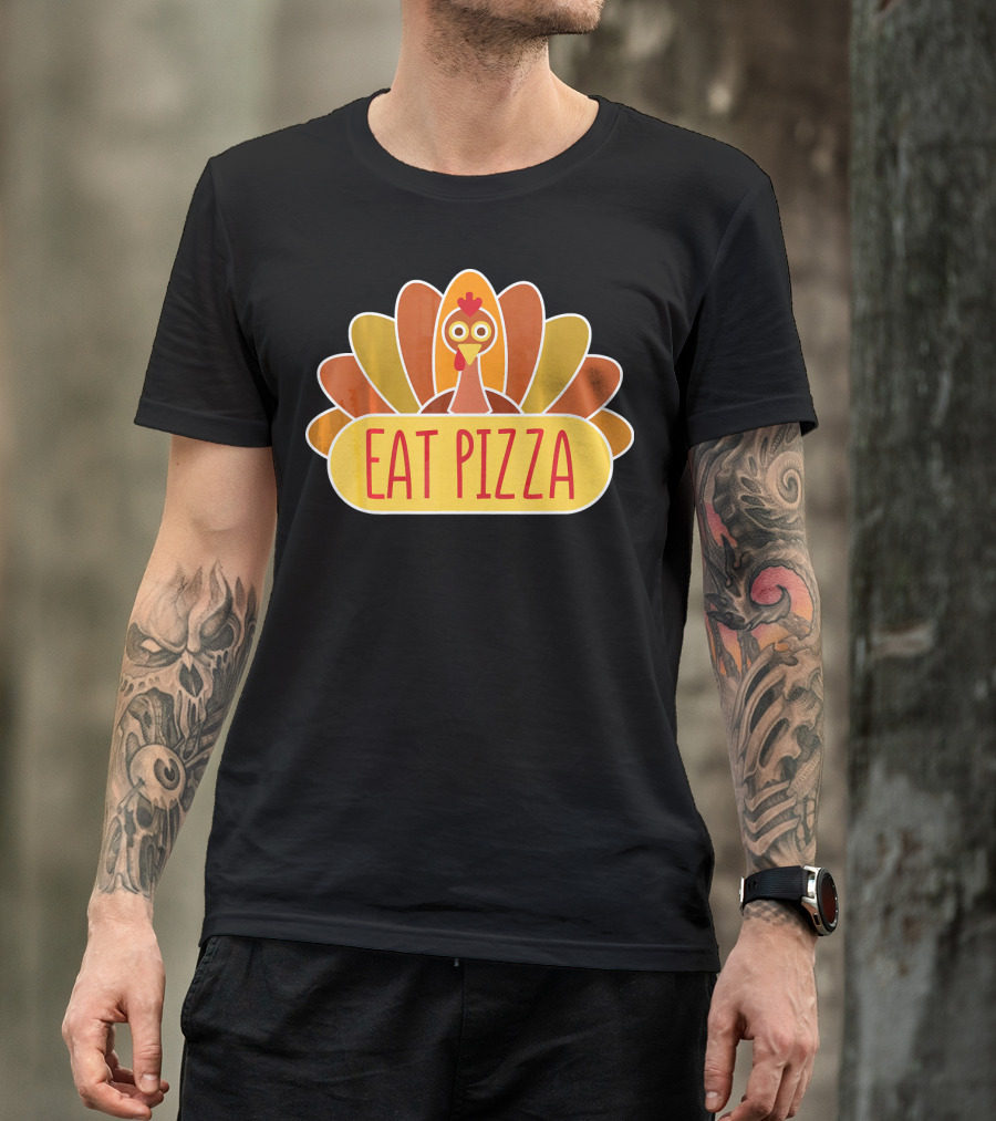 Eat Pizza Cute Thanksgiving Day Funny Turkey T-Shirt