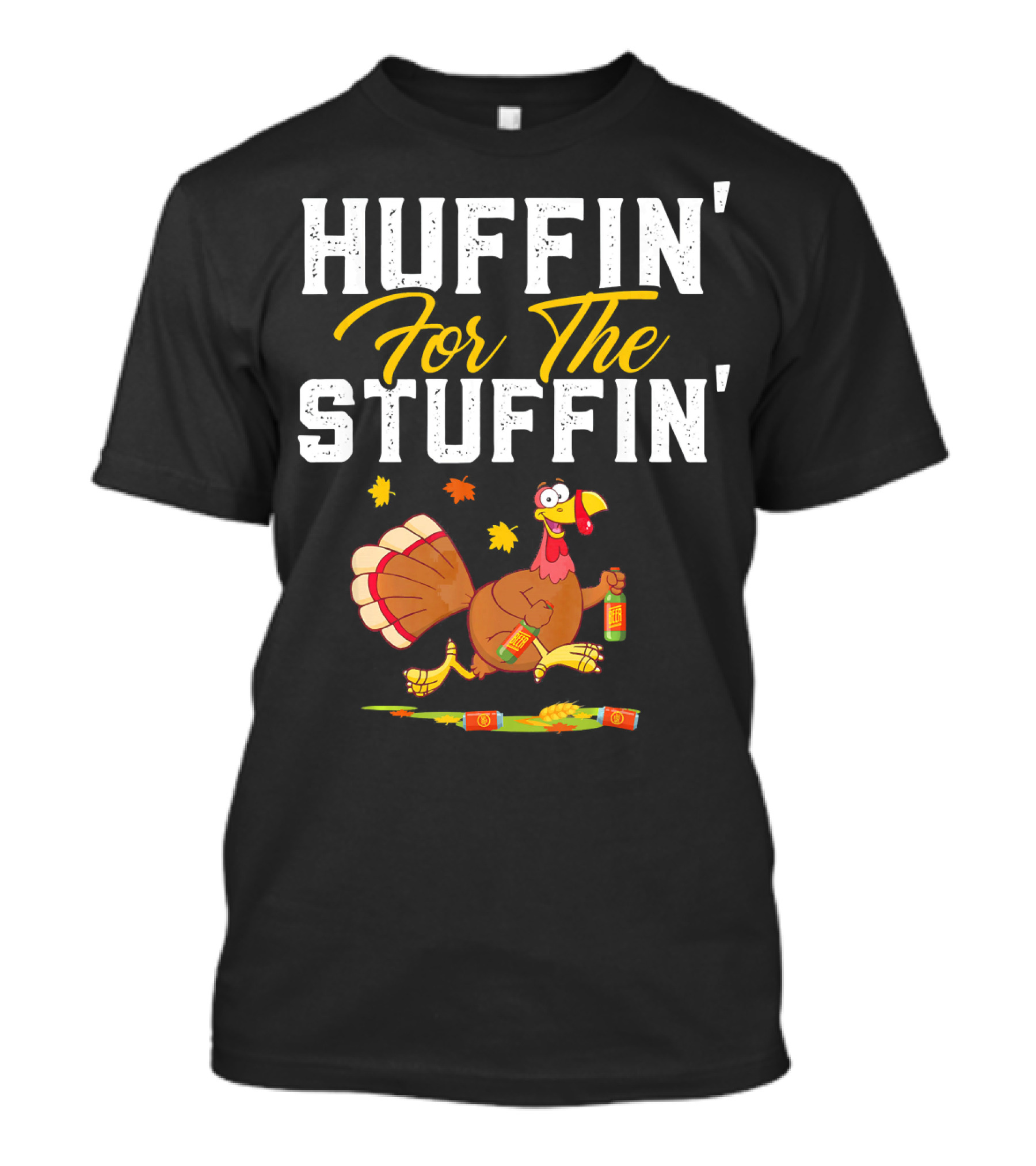 HUFFIN' FOR THE STUFFIN' Turkey Running With Beer And Leaves T-Shirt