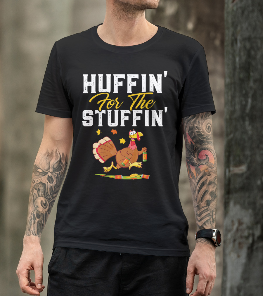 HUFFIN' FOR THE STUFFIN' Turkey Running With Beer And Leaves T-Shirt