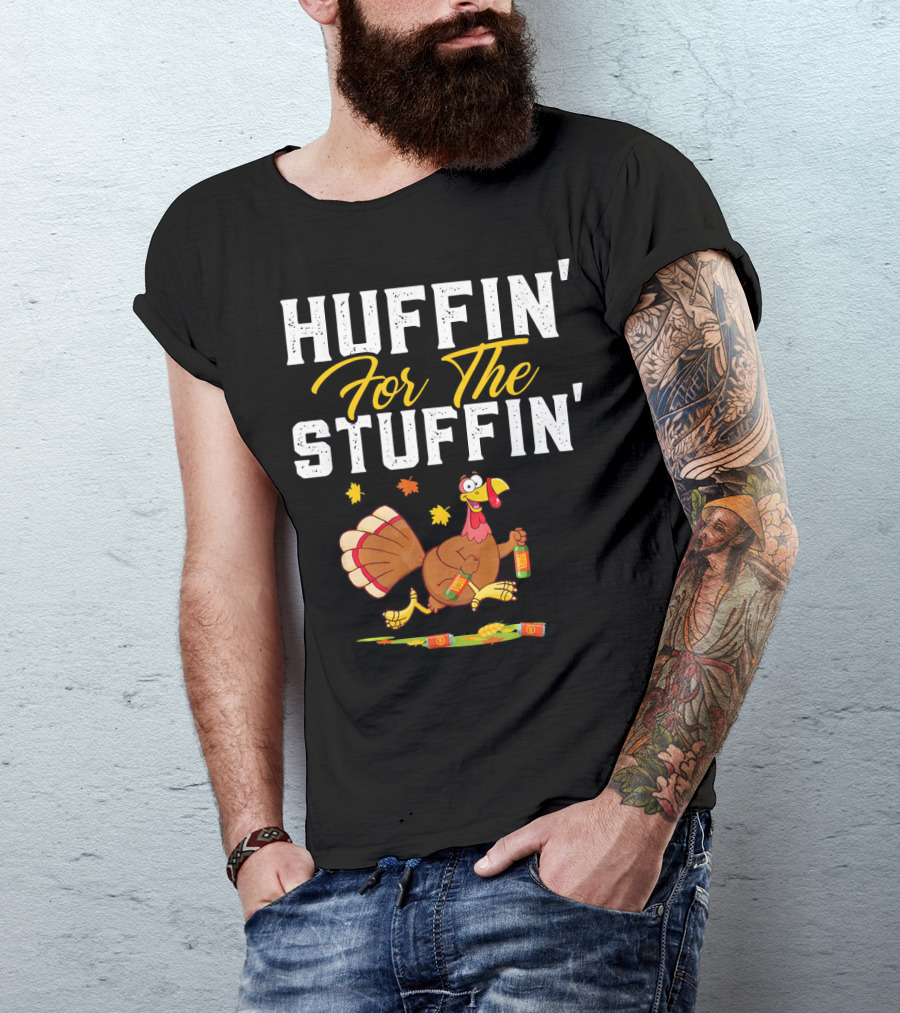 HUFFIN' FOR THE STUFFIN' Turkey Running With Beer And Leaves T-Shirt