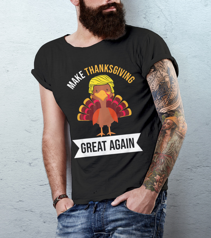 Make Thanksgiving Great Again Funny Turkey With Yellow Hairstyle T-Shirt