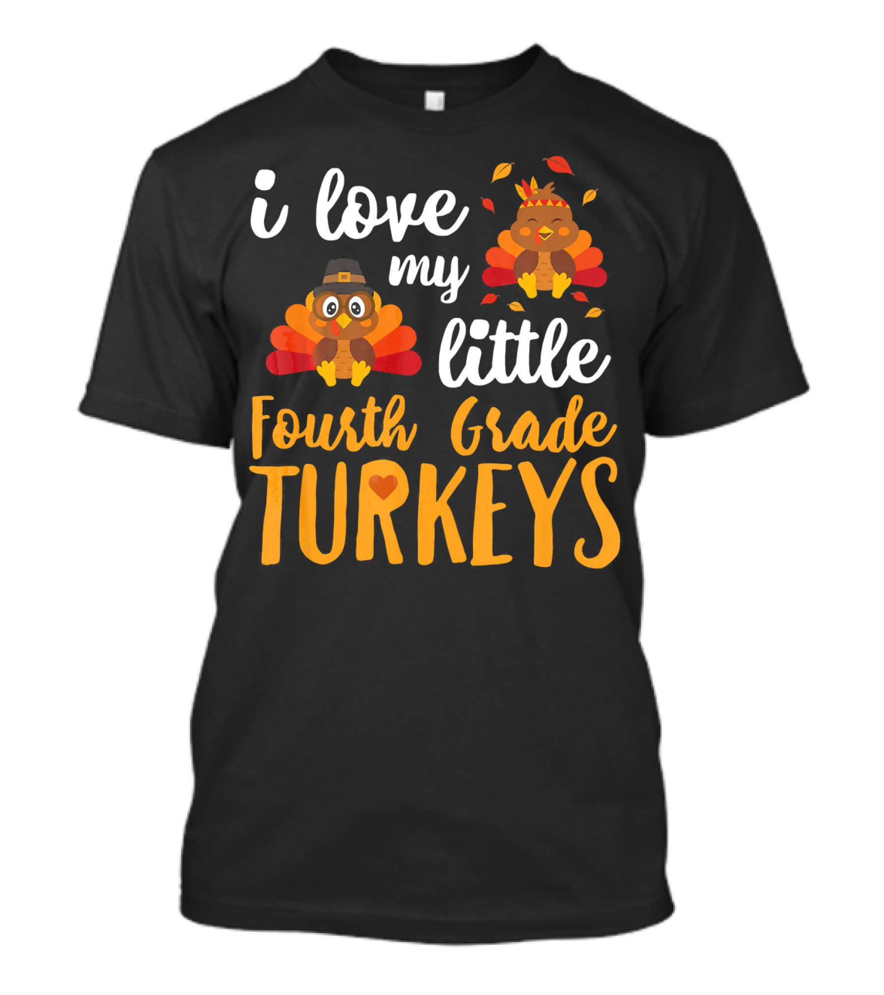 I Love My Little Fourth Grade Turkeys Thanksgiving Cute Turkey T-Shirt