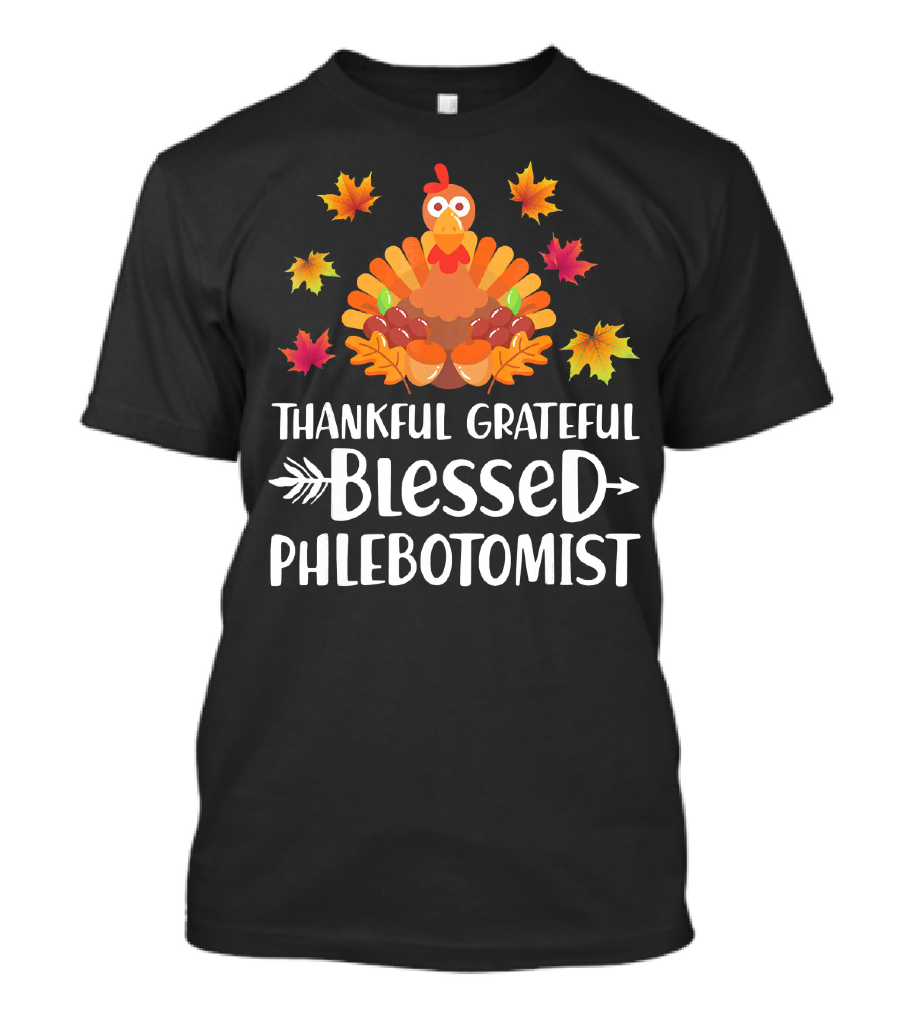 Thankful Grateful Blessed Phlebotomist Turkey Fall Leaves T-Shirt