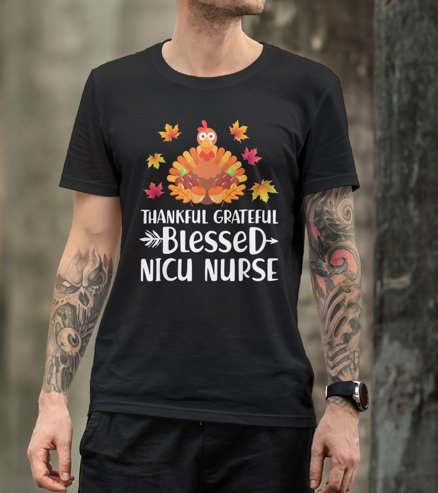 Thankful Grateful Blessed NICU Nurse Turkey Leaves T-Shirt