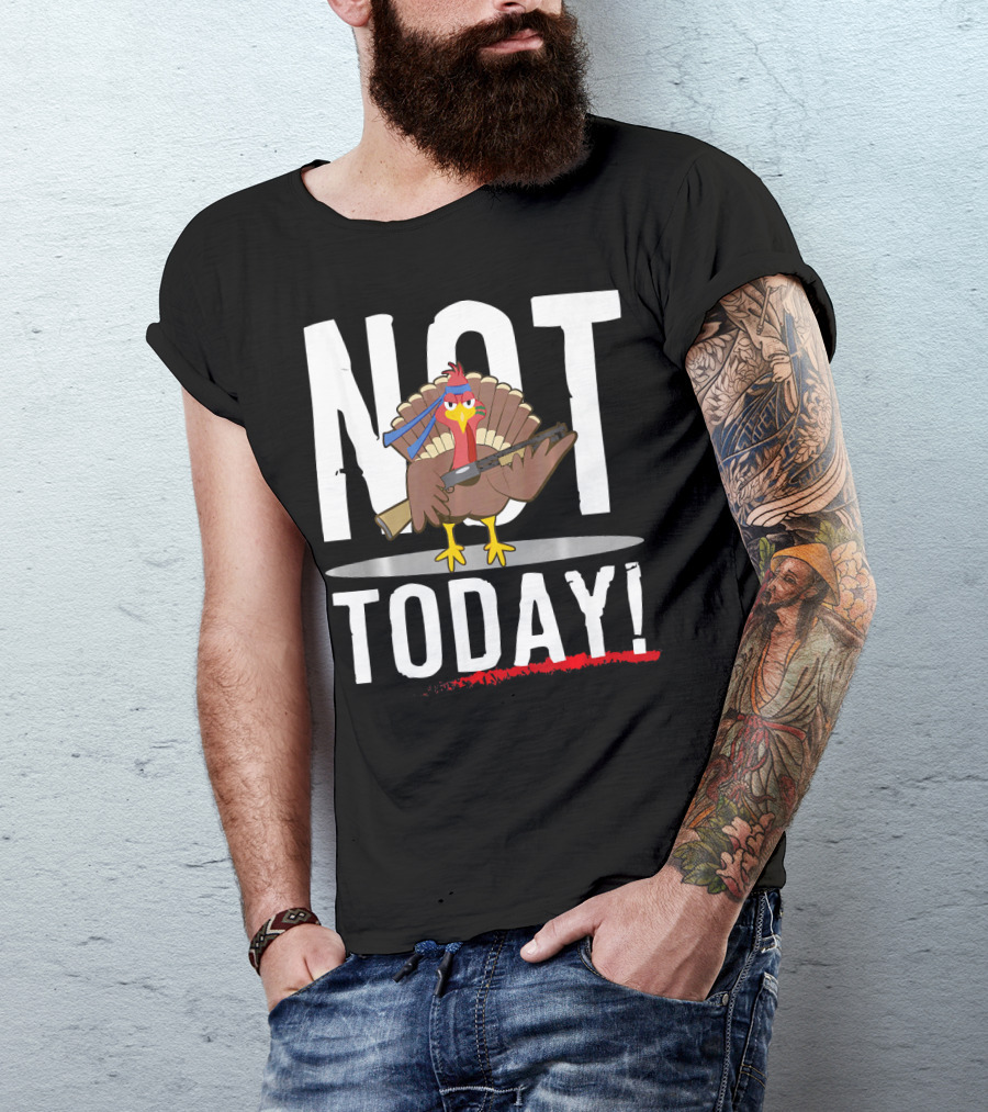 NOT TODAY Turkey With Headband And Baseball Bat T-Shirt