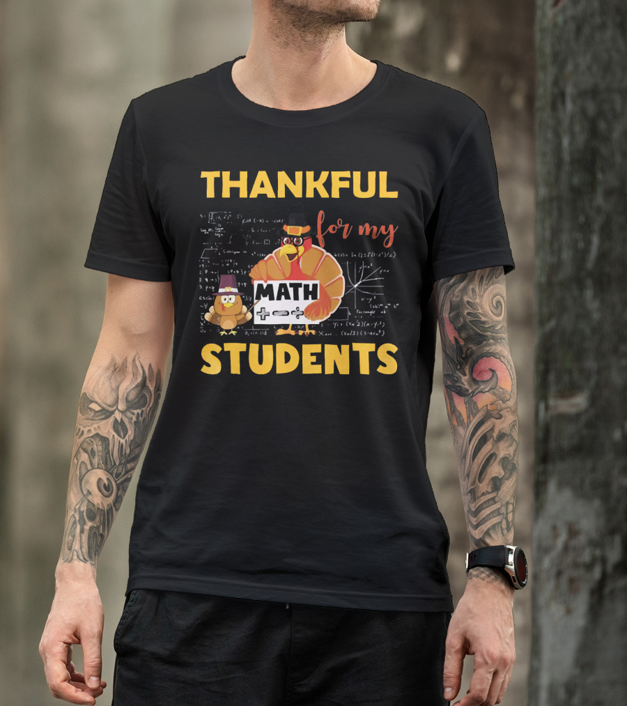 Thankful For My Math Students Turkey With Pilgrim Hats And Math Equations T-Shirt