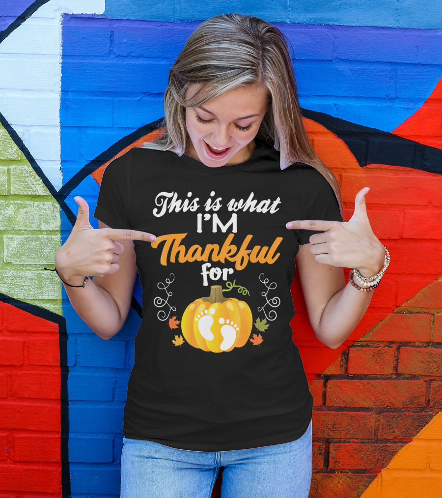 This Is What I'm Thankful For Pumpkin Baby Footprints Autumn Leaves T-Shirt