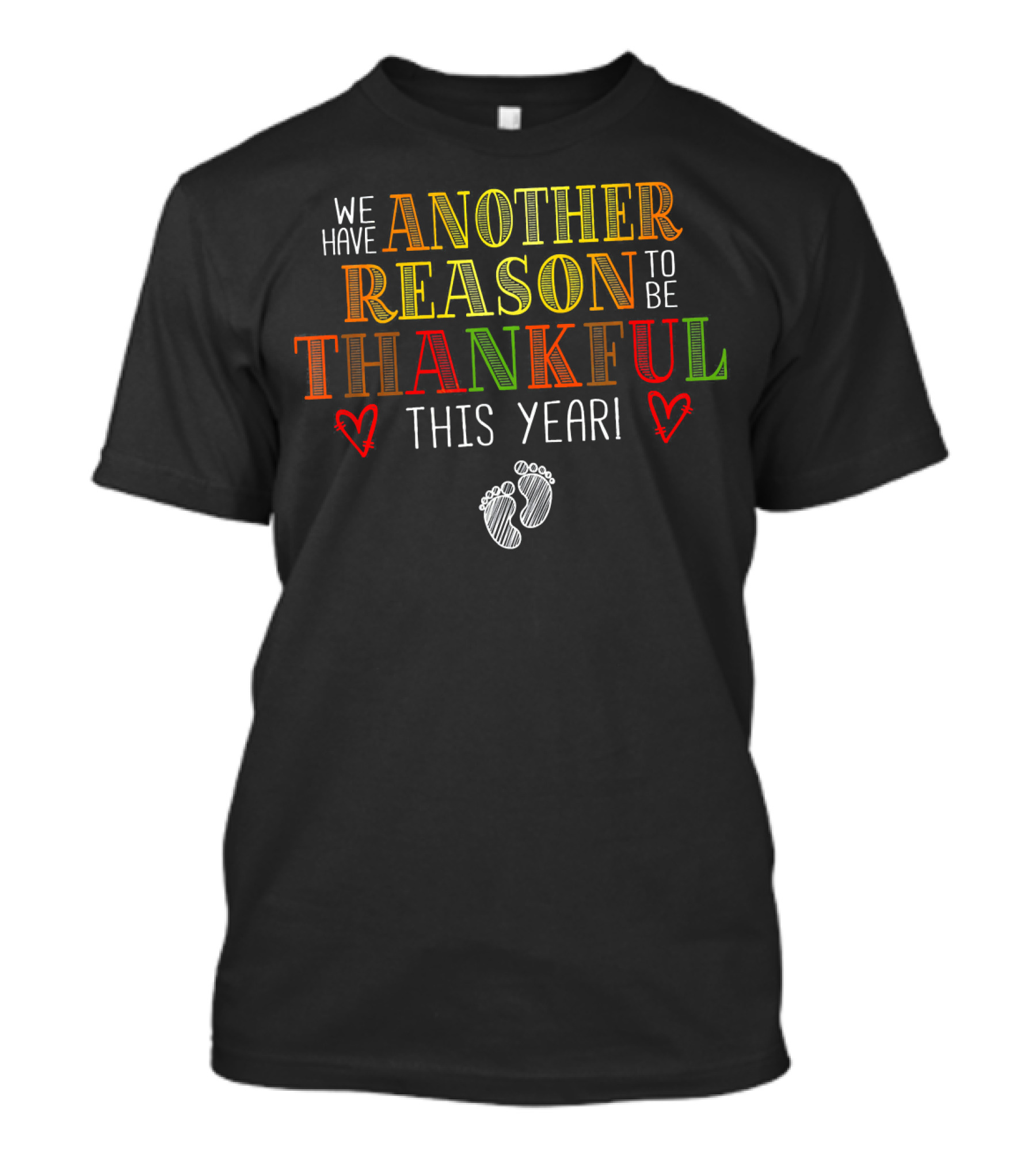 We Have Another Reason To Be Thankful This Year T-Shirt