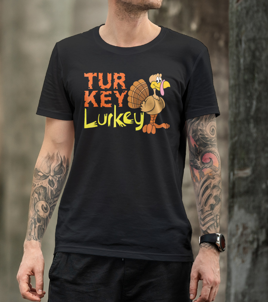 Turkey Lurkey Funny Thanksgiving Cartoon Turkey T-Shirt