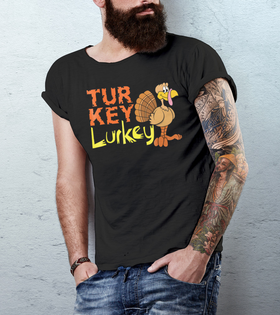 Turkey Lurkey Funny Thanksgiving Cartoon Turkey T-Shirt