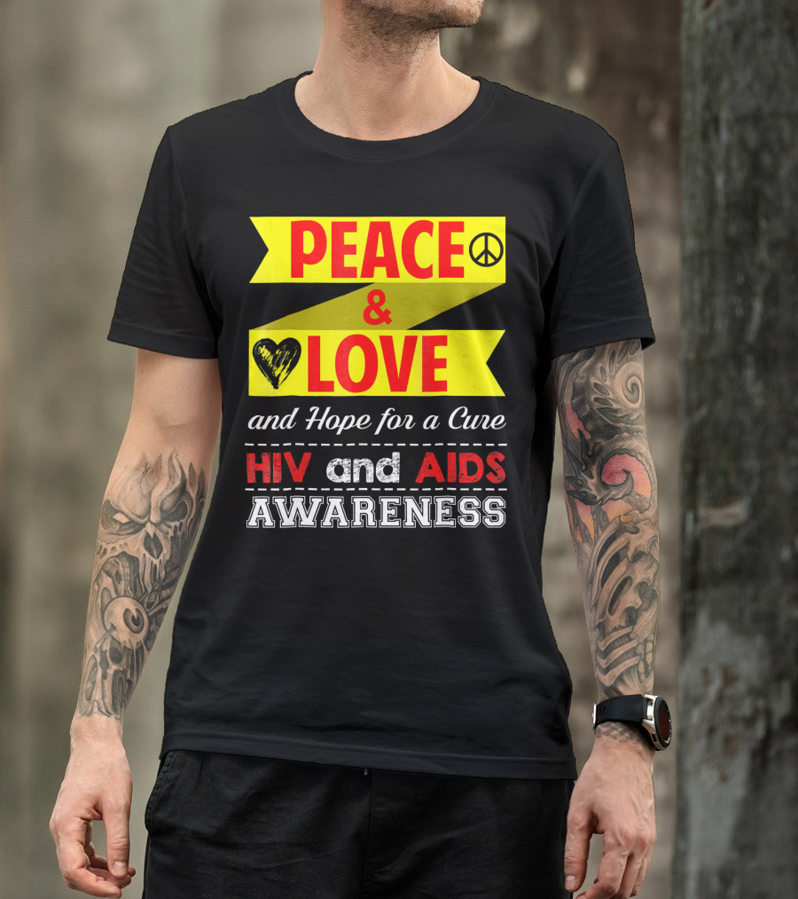Peace And Love And Hope For A Cure HIV And AIDS Awareness T-Shirt