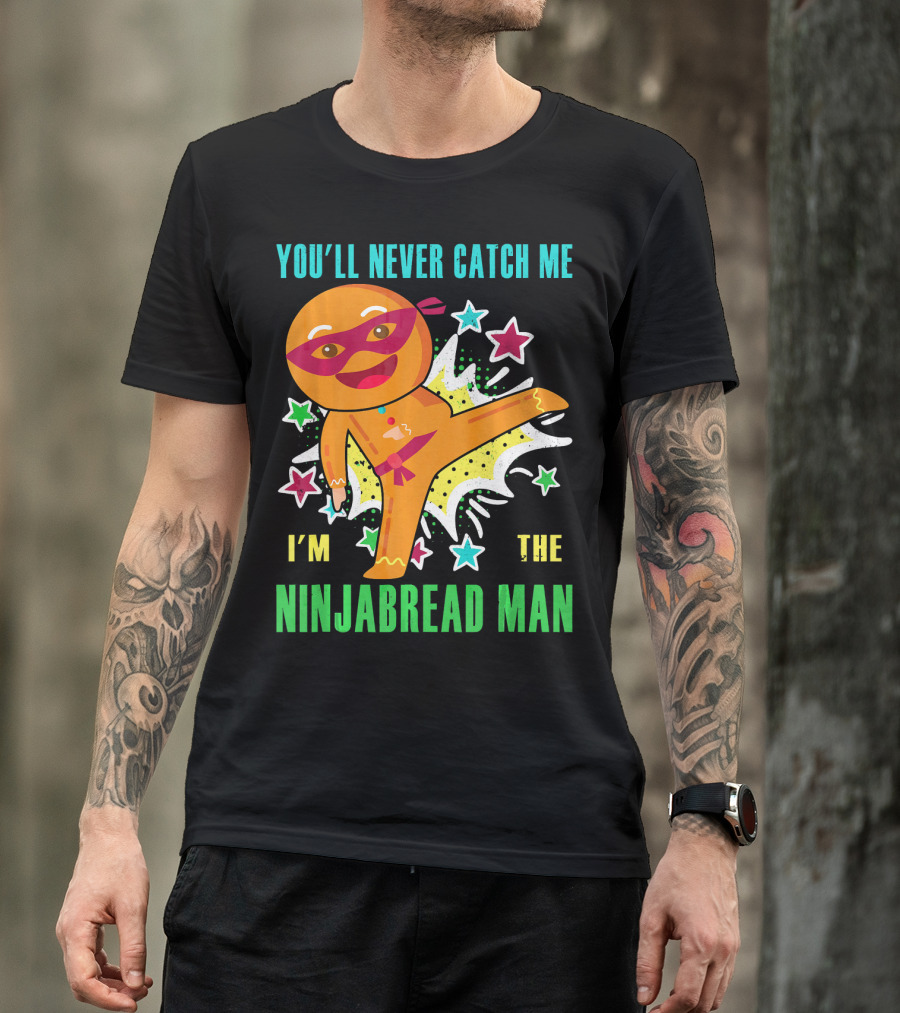 You'll Never Catch Me I'm The Ninjabread Man Funny Christmas Ninja Gingerbread T-Shirt
