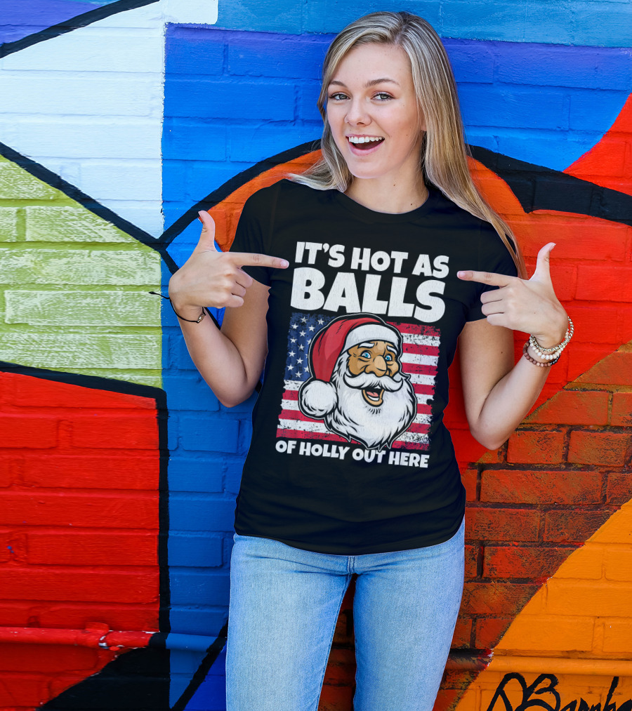 It’s Hot As Balls Santa American Flag Of Holly Out Here T-Shirt