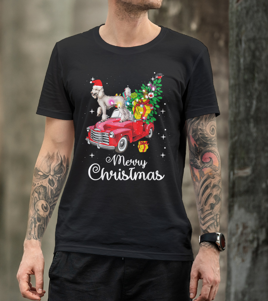 Merry Christmas Poodle With Santa Hat On Red Truck With Gifts And Christmas Tree T-Shirt