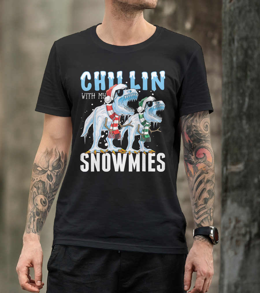 Chillin With My Snowmies Christmas Dinos Santa Hat Scarves Sunglasses Festive Fun T-Shirt