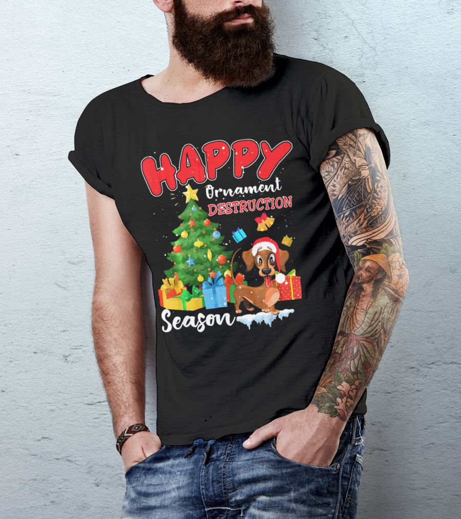 HAPPY Ornament Destruction Season Dachshund Christmas Tree And Gifts T-Shirt