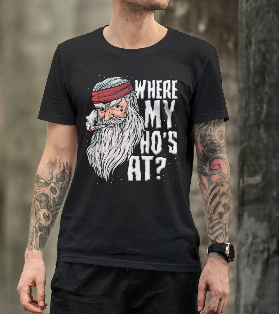 Where My Ho's At Sarcastic Santa Clause Smoking Image T-Shirt