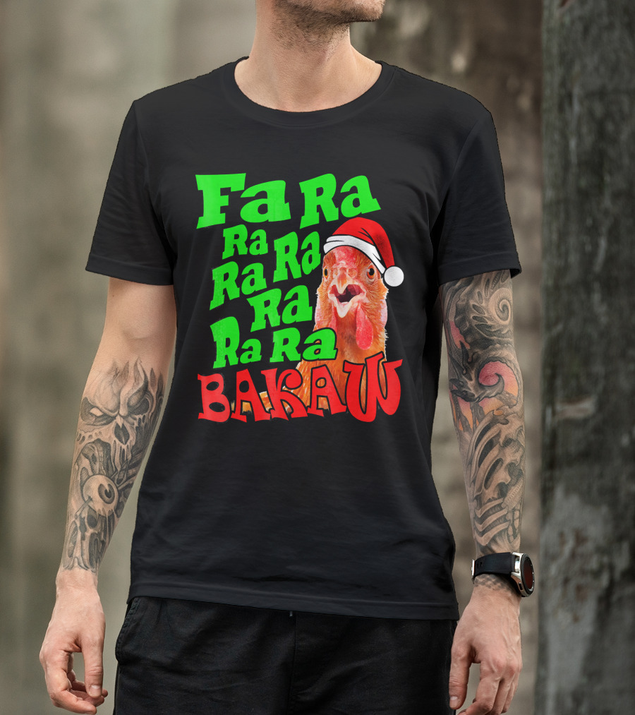 Fa Ra Ra Ra Ra Ra Ra Bakaw Chicken In Santa Hat T-Shirt