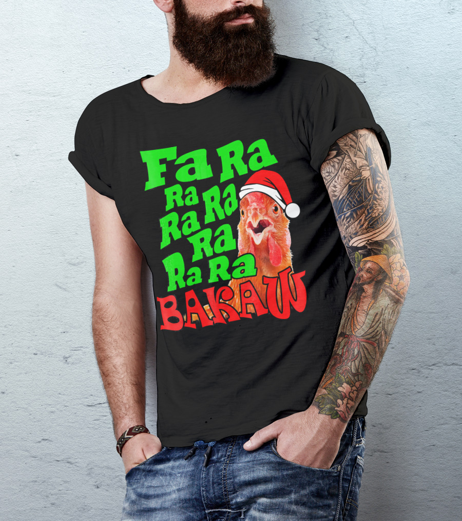 Fa Ra Ra Ra Ra Ra Ra Bakaw Chicken In Santa Hat T-Shirt