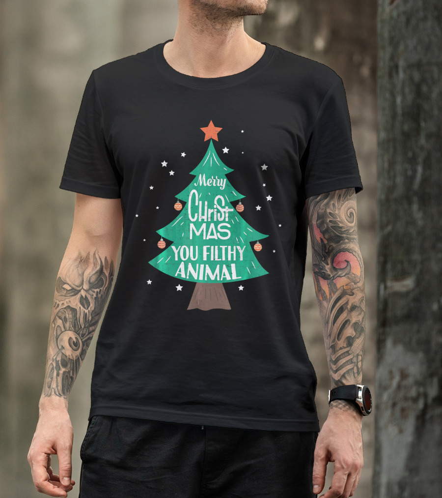 Merry Christmas You Filthy Animal Christmas Tree With Ornaments And Star T-Shirt