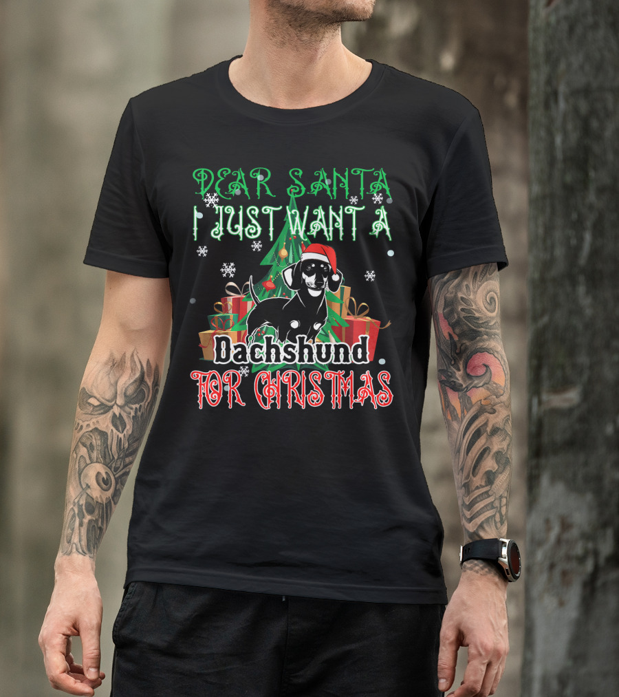 Dear Santa I Just Want A Dachshund For Christmas T-Shirt