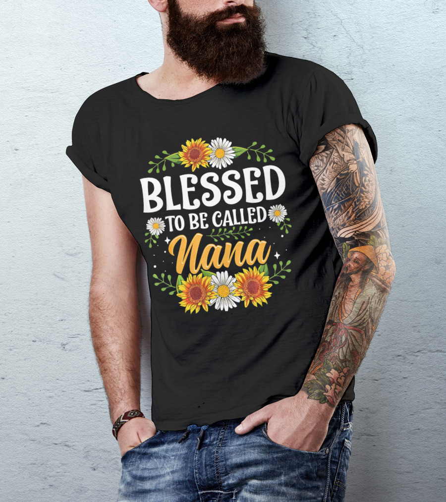 Blessed To Be Called Nana Sunflowers Daisies Floral T-Shirt