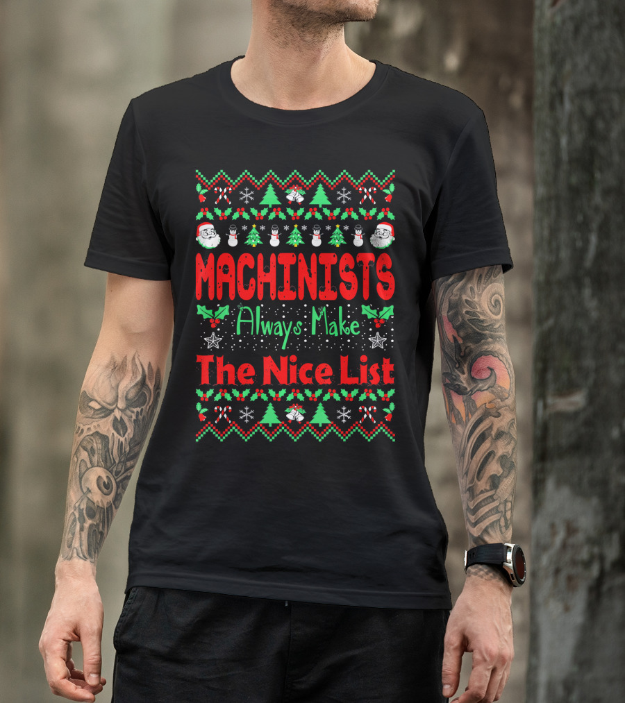 Machinists Always Make The Nice List Christmas T-Shirt