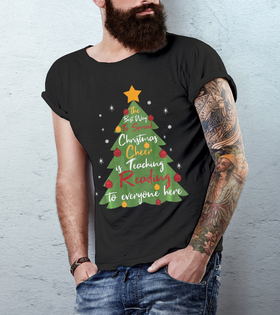 The Best Way To Spread Christmas Cheer Is Teaching Reading To Everyone Here T-Shirt