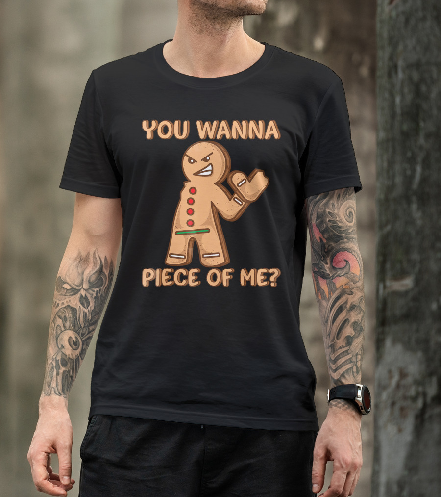 You Wanna Piece Of Me Funny Christmas Gingerbread T-Shirt