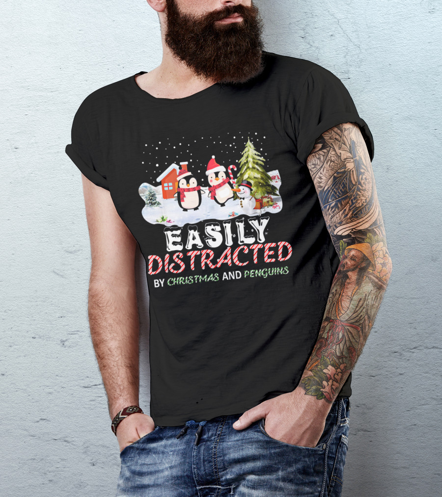 Easily Distracted By Christmas And Penguins In Winter Wonderland With Snowman House And Tree T-Shirt