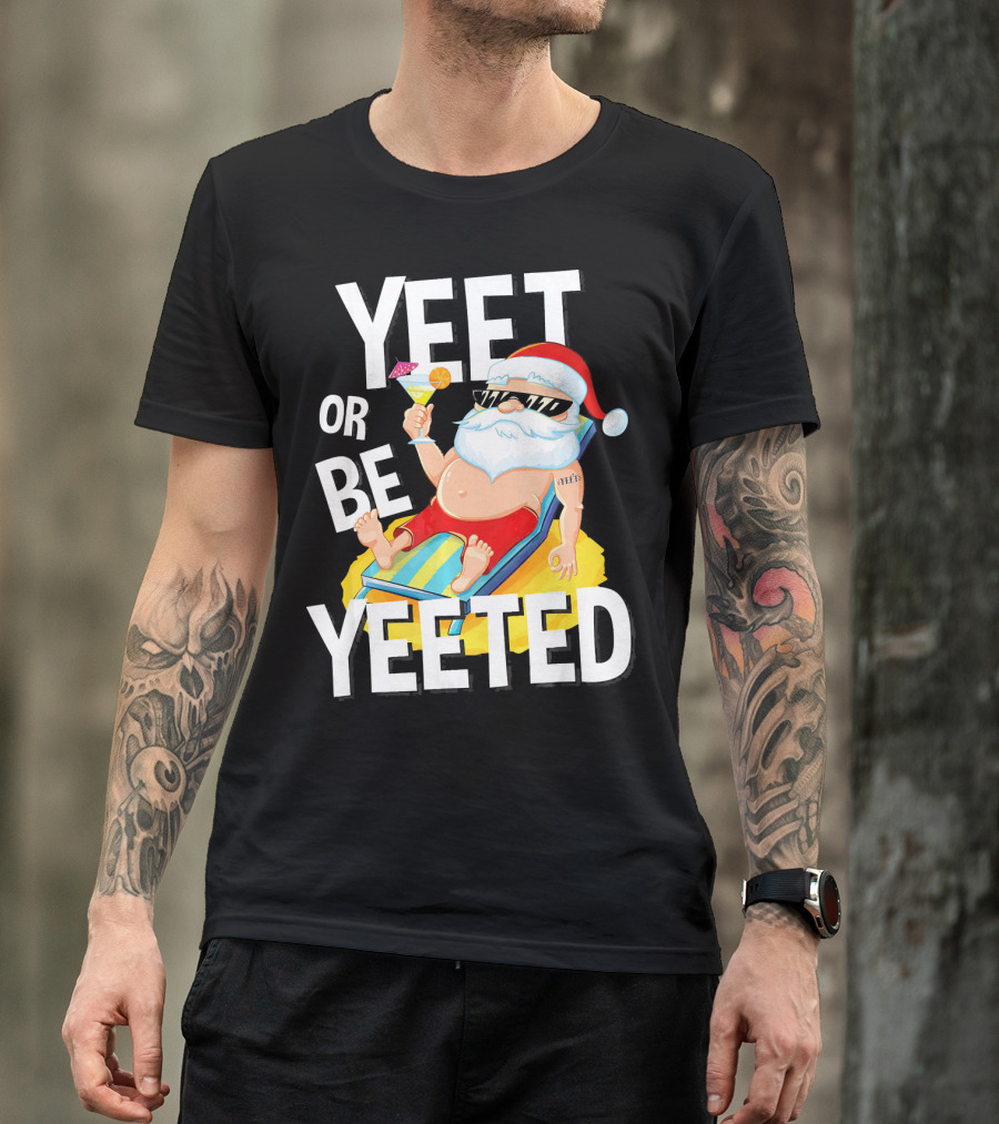 Yeet Or Be Yeeted Santa Summer Vacations Circle Game Relaxation T-Shirt